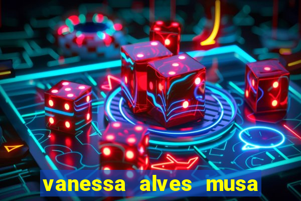 vanessa alves musa do corinthians nua